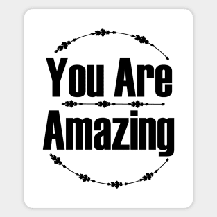 You Are Amazing Magnet